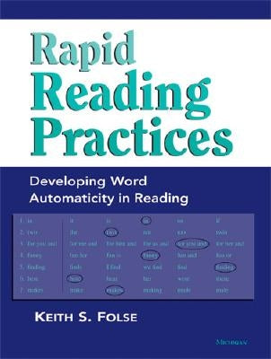 Rapid Reading Practices: Developing Word Automaticity in Reading by Folse, Keith S.