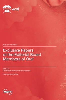 Exclusive Papers of the Editorial Board Members of Oral by Campisi, Giuseppina