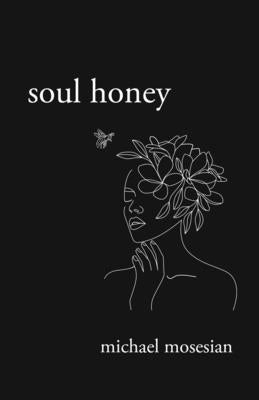 Soul Honey by Mosesian, Michael