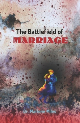 The Battlefield of Marriage by Miles, Marlene
