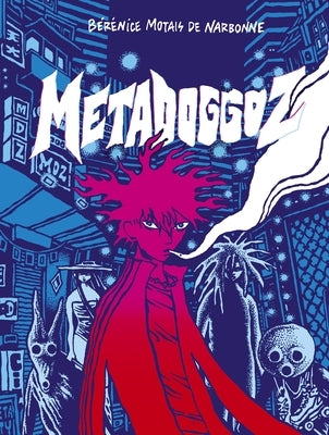 Metadoggoz by Narbonne, Bérénice Motais de