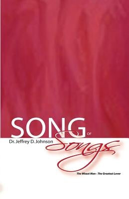 Song of Songs by Johnson, Jeffrey D.