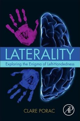 Laterality: Exploring the Enigma of Left-Handedness by Porac, Clare