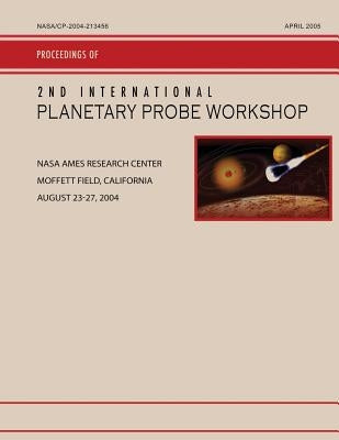 2nd International Planetary Probe Workshop by Administration, National Aeronautics and