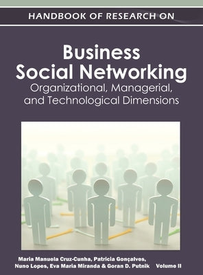 Handbook of Research on Business Social Networking: Organizational, Managerial, and Technological Dimensions(Vol 2) by Manuela Cruz-Cunha, Maria