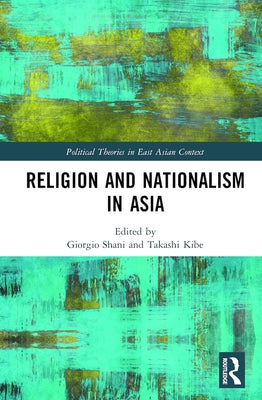 Religion and Nationalism in Asia by Shani, Giorgio