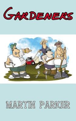 Gardeners by Parker, Martin