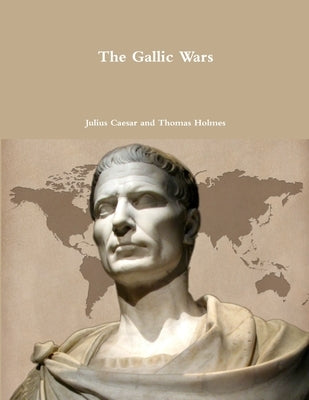 The Gallic Wars by Caesar, Julius