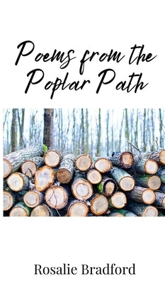 Poems from the Poplar Path by Bradford, Rosalie