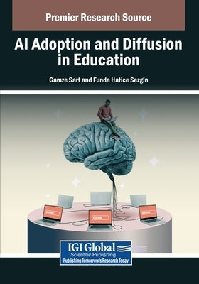 AI Adoption and Diffusion in Education by Sart, Gamze