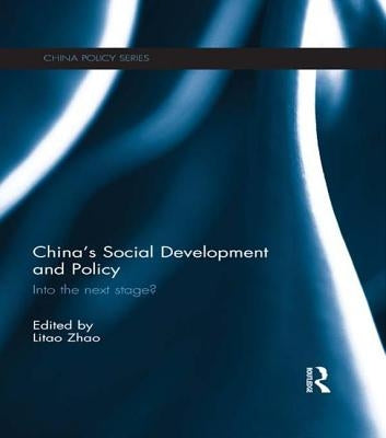 China's Social Development and Policy: Into the Next Stage? by Zhao, Litao