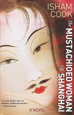 The Mustachioed Woman of Shanghai by Cook, Isham