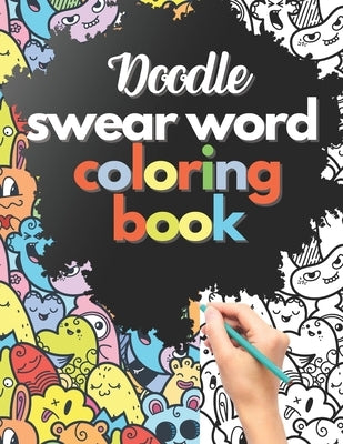 Doodle swear word coloring book: cuss word - stress relieving - gag gift - funny gift - gift idea - by Publishing, Brainfit