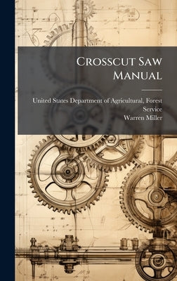 Crosscut Saw Manual by United States Department of Agricultu