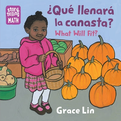Que Llenara Canasta? / What Will Fit? by Lin, Grace