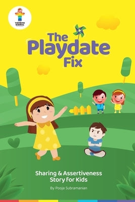 The Playdate Fix: Sharing & Assertiveness Story for Kids by Subramanian, Pooja