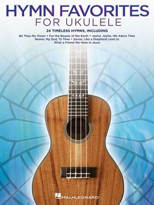 Hymn Favorites for Ukulele by Hal Leonard Corp