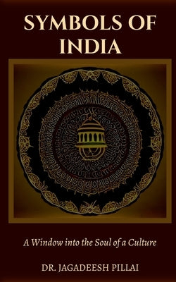 Symbols of India by Pillai, Jagadeesh