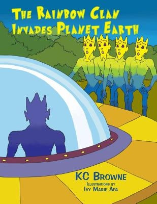 The Rainbow Clan Invades Earth by Browne, Sylvia