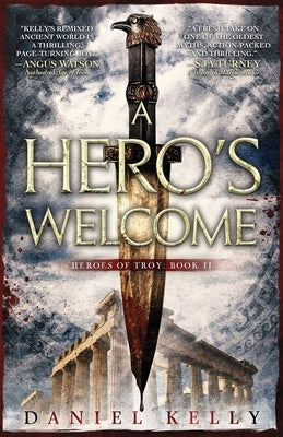 A Hero's Welcome by Kelly, Daniel