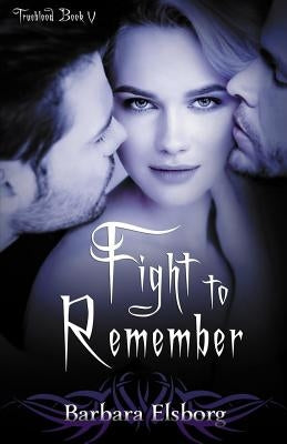 Fight to Remember by Elsborg, Barbara