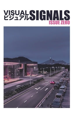Visual Signals: (Issue Zero) by Adshead, Ethan