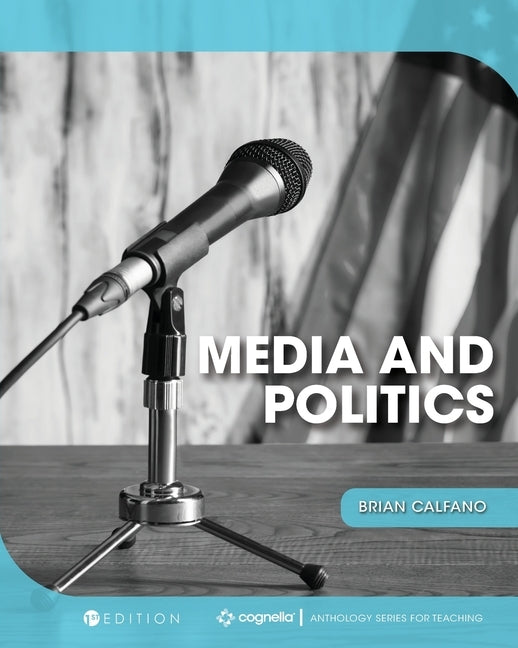 Media and Politics by Calfano, Brian