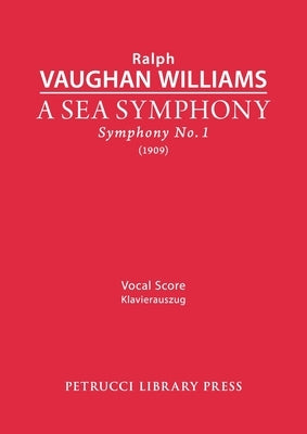 A Sea Symphony: Vocal score by Vaughan Williams, Ralph