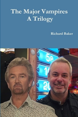 The Major Vampires - a Trilogy by Baker, Richard