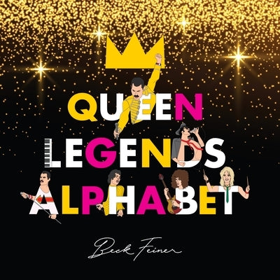 Queen Legends Alphabet by Feiner, Beck