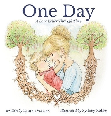 One Day: A Love Letter Through Time by Vonckx, Lauren