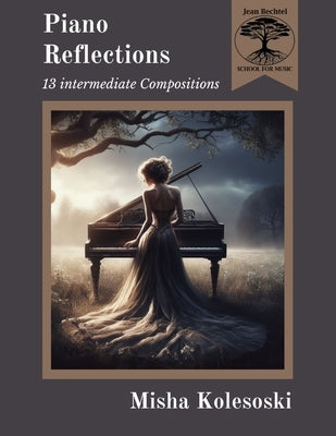 Piano Reflections: Thirteen Intermediate Compositions by Wheeler, Michael C.