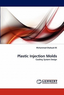 Plastic Injection Molds by Ali, Muhammad Shahzad