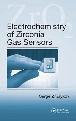 Electrochemistry of Zirconia Gas Sensors by Zhuiykov, Serge