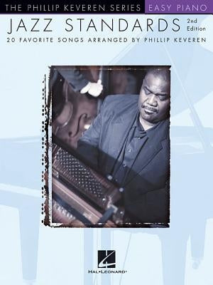 Jazz Standards: Arr. Phillip Keveren the Phillip Keveren Series Easy Piano by Keveren, Phillip