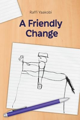 A Friendly Change by Yaakobi, Raffi