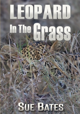 Leopard In The Grass by Bates, Sue