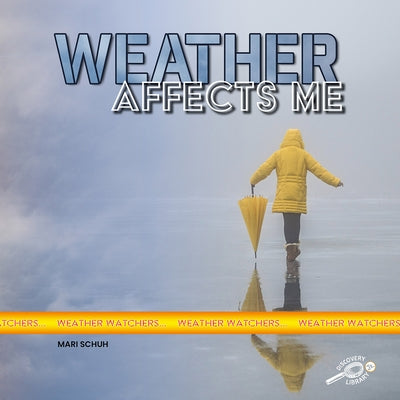 Weather Affects Me by Schuh, Mari C.
