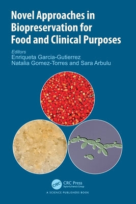 Novel Approaches in Biopreservation for Food and Clinical Purposes by Garcia-Gutierrez, Enriqueta