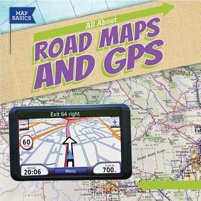 All about Road Maps and GPS by Linde, Barbara M.