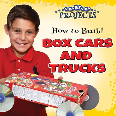 How to Build Box Cars and Trucks by Barger, Jeff