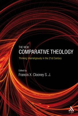 The New Comparative Theology by Clooney, Francis X.