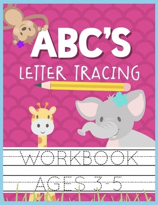 ABC's Letter Tracing Workbook Ages 3-5: Kids Activity Book to Practice Writing Alphabet by Romero, Christina