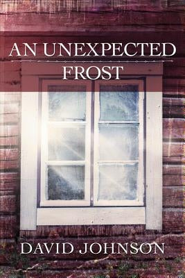 An Unexpected Frost by Johnson, David