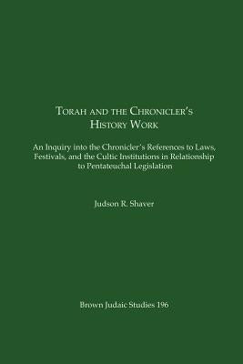 Torah and the Chronicler's History Work by Shaver, Judson R.