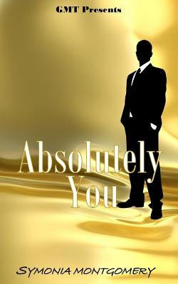 Absolutely-You: Men Need Healing Too by Montgomery, Symonia