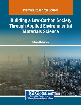 Building a Low-Carbon Society Through Applied Environmental Materials Science by Kobayashi, Takaomi