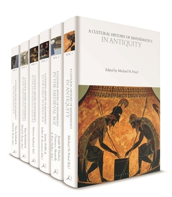 A Cultural History of Mathematics: Volumes 1-6 by Rowe, David E.