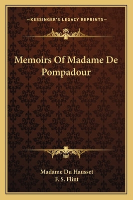 Memoirs Of Madame De Pompadour by Du Hausset, Madame