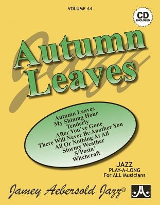 Jamey Aebersold Jazz -- Autumn Leaves, Vol 44: Book & CD by Aebersold, Jamey